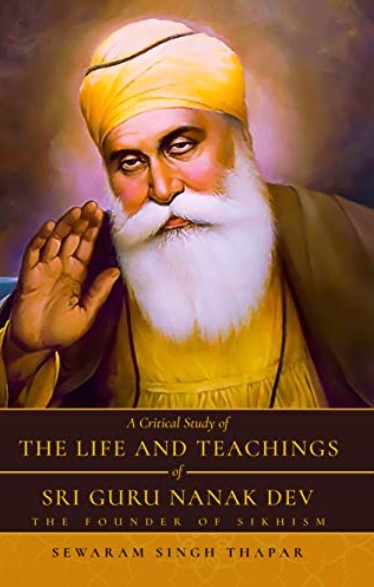 A Critical Study of The Life and Teachings of Sri Guru Nanak Dev